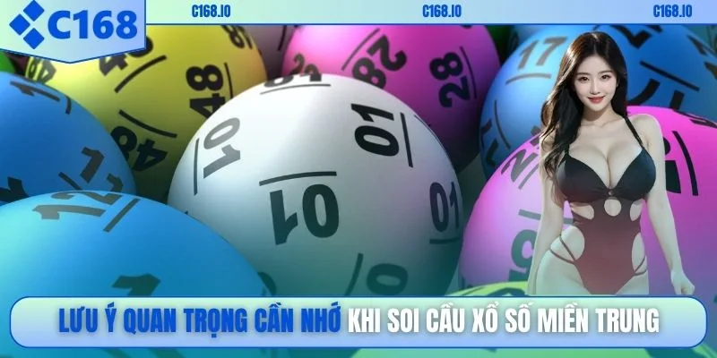 Lưu ý quan trọng cần nhớ khi soi cầu xổ số miền Trung