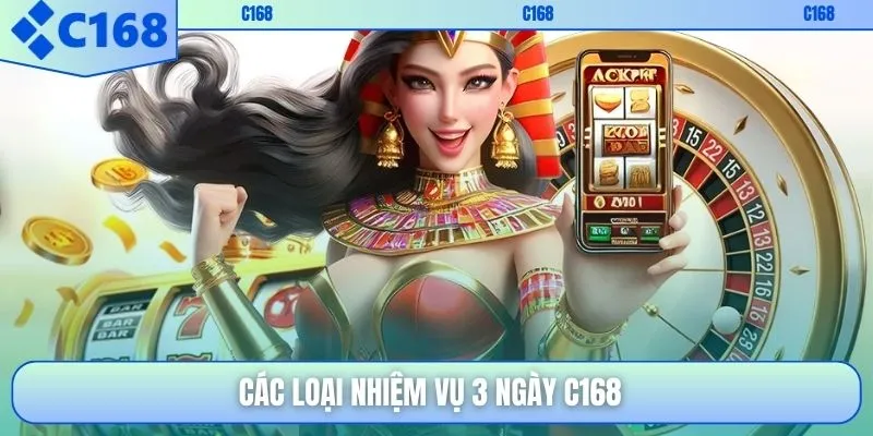 Các loại nhiệm vụ 3 ngày C168